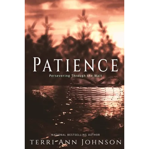Patience: Perseverance Through the Wait - Paperback