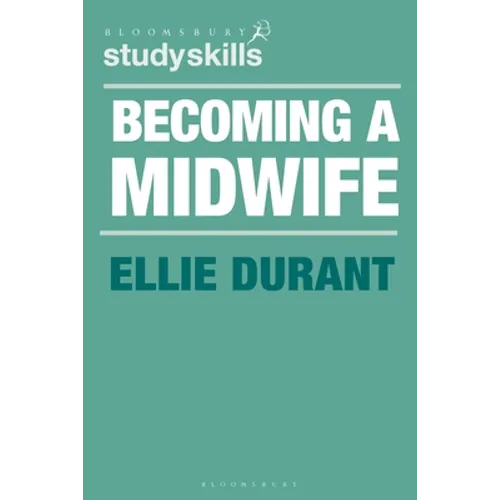 Becoming a Midwife: A Student Guide - Paperback