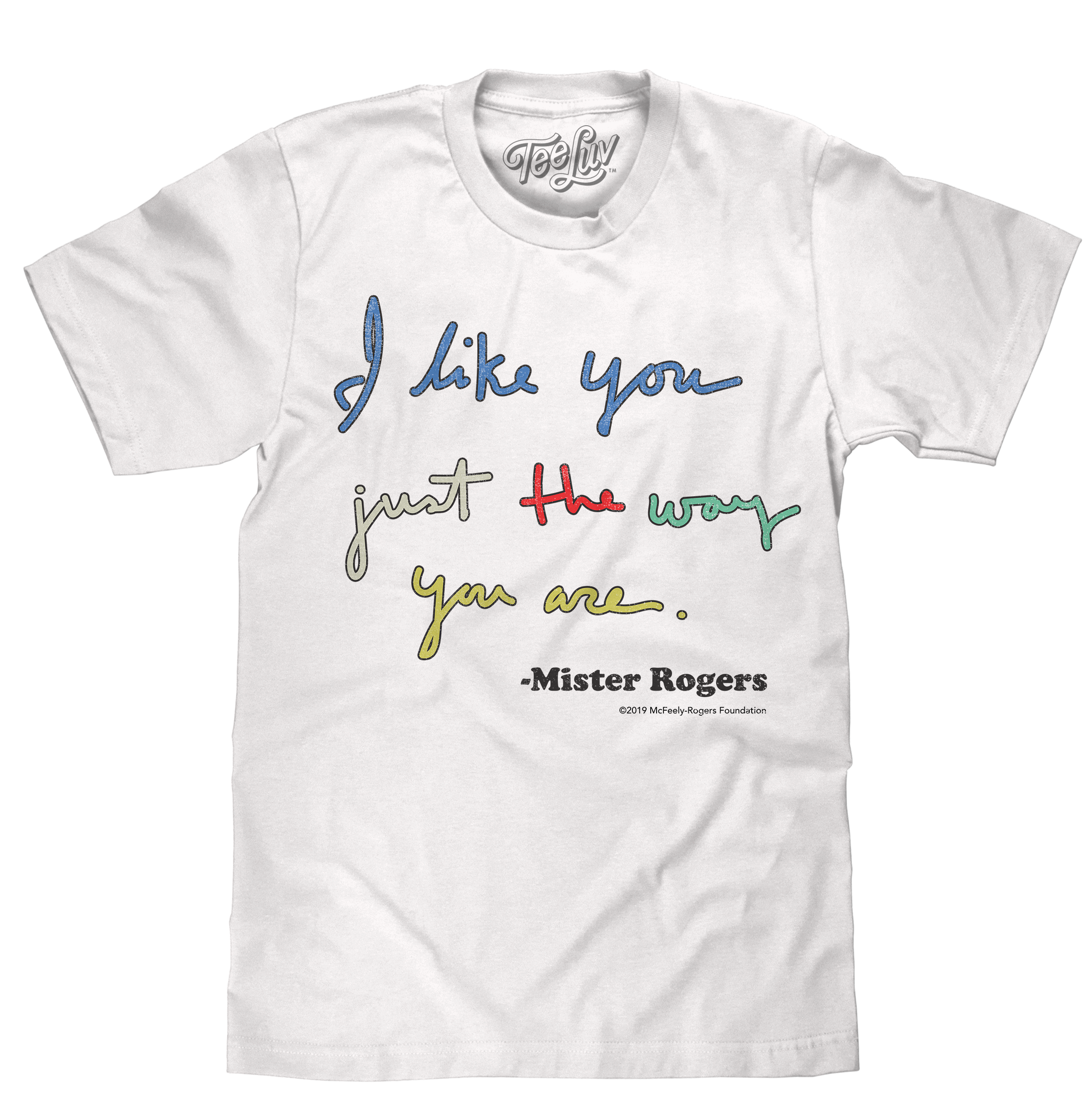 Mister Rogers &amp;quot;I Like You Just The Way You Are&amp;quot; T-Shirt - White