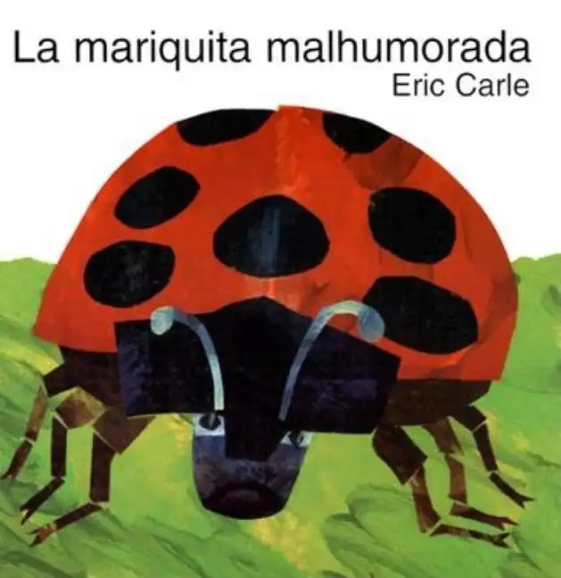 La Mariquita Malhumorada: The Grouchy Ladybug (Spanish Edition) - Hardcover
