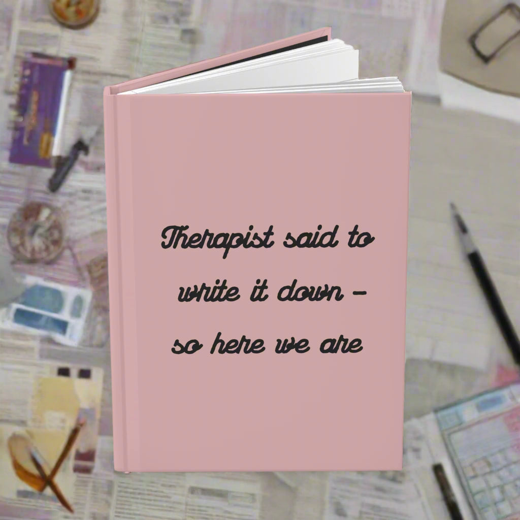 Therapist Told Me To – Rose-Toned Chaos Journal
