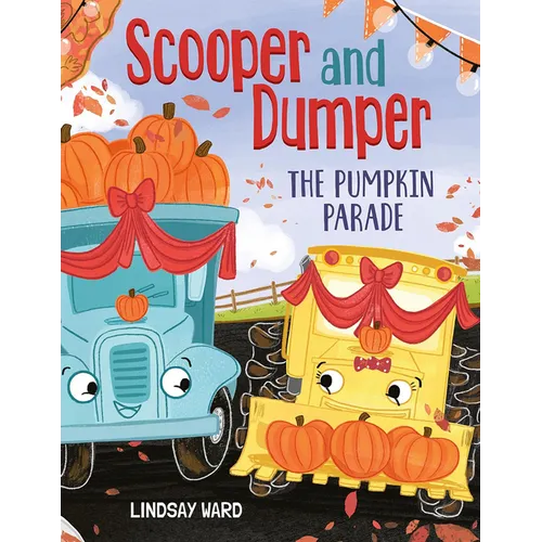 Scooper and Dumper the Pumpkin Parade - Hardcover