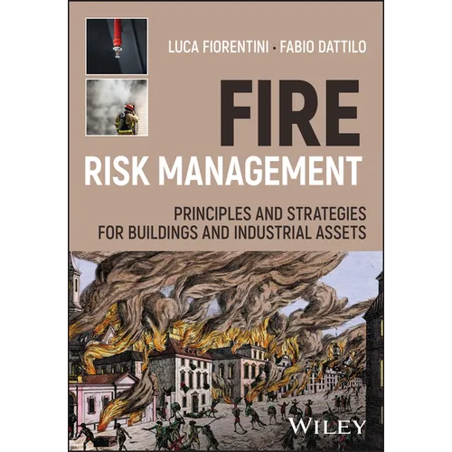 Fire Risk Management: Principles and Strategies for Buildings and Industrial Assets - Hardcover