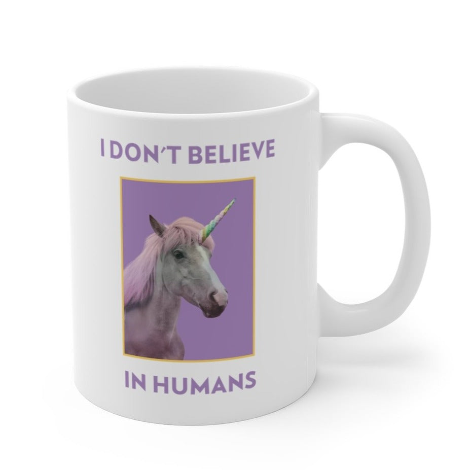 I Don&amp;#39;t Believe in Humans Mug
