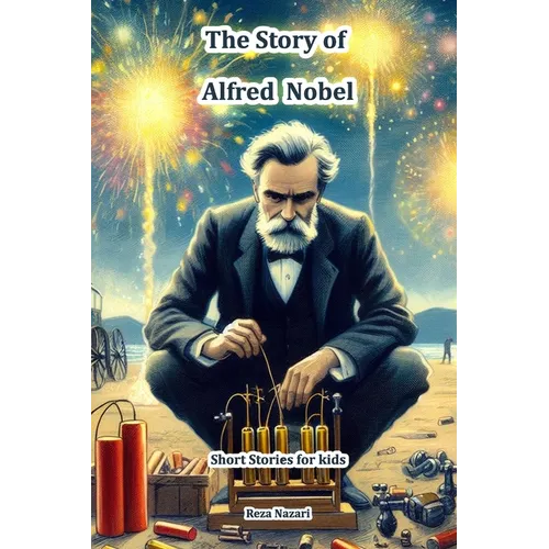 The Story of Alfred Nobel: Short Stories for Kids - Paperback