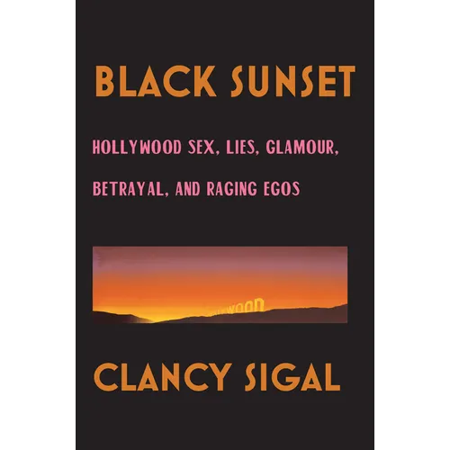 Black Sunset: Hollywood Sex, Lies, Glamour, Betrayal and Raging Egos - Paperback