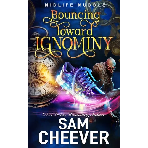 Bouncing Toward Ignominy: A Rollicking Paranormal Women&amp;#39;s Fiction Adventure - Paperback