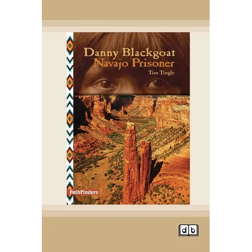 Danny Blackgoat, Navajo Prisoner [Dyslexic Edition] - Paperback