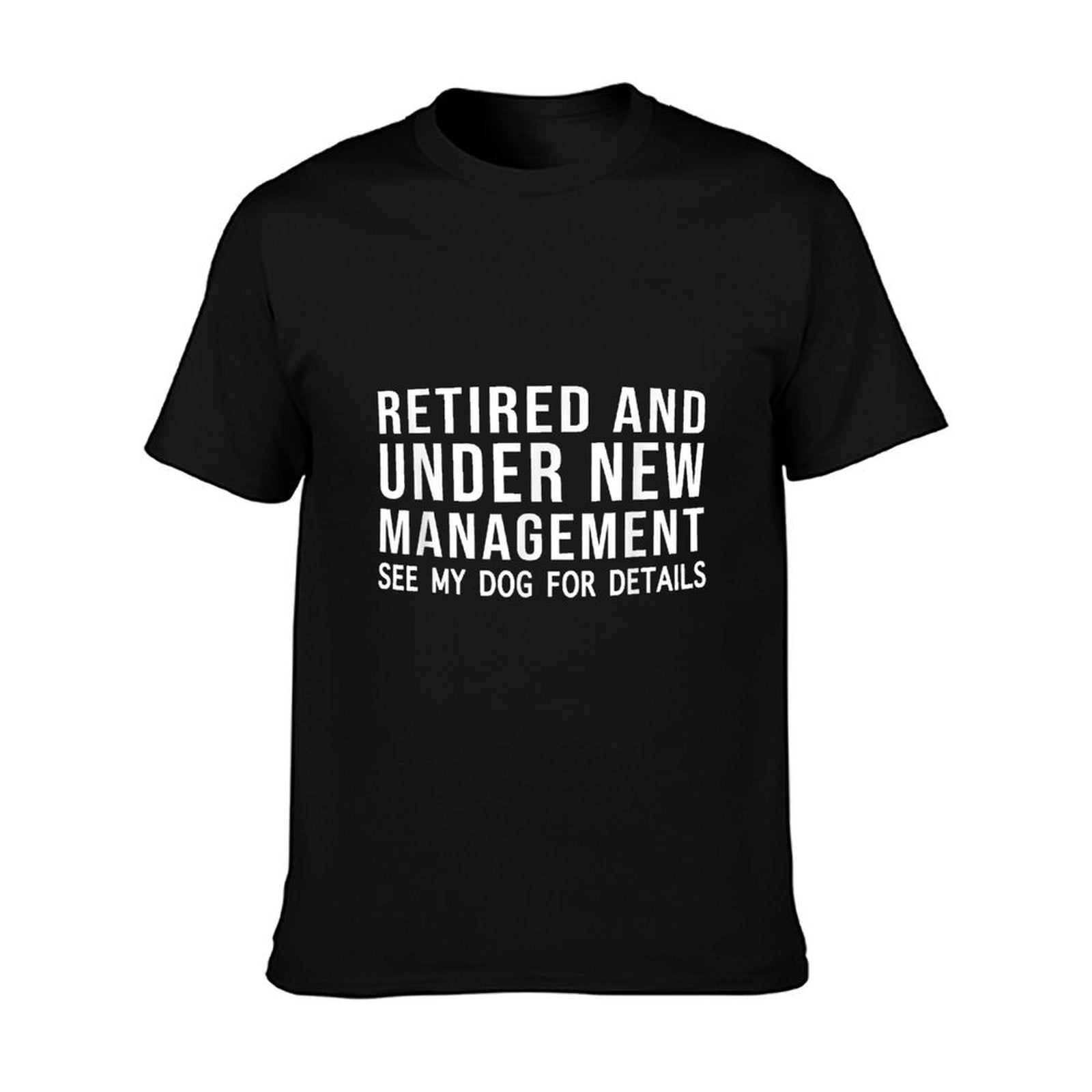 Funny Retired See My Dog For Details Retirement Dog Lovers T-Shirt