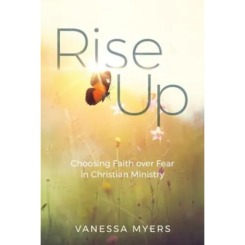 Rise Up: Choosing Faith over Fear in Christian Ministry - Paperback