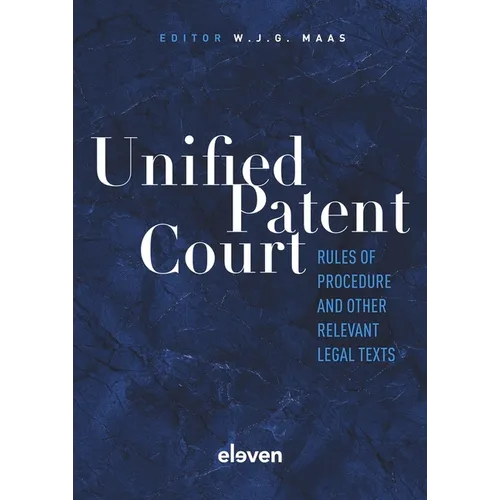 Unified Patent Court: Rules of Procedure and Other Relevant Legal Texts - Paperback