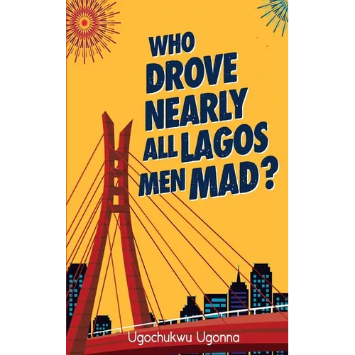 Who Drove Nearly All Lagos Men Mad? - Paperback