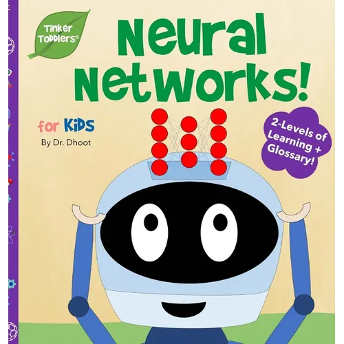 Neural Networks for Kids (Tinker Toddlers): Kick-Start Your Future Genius - Hardcover