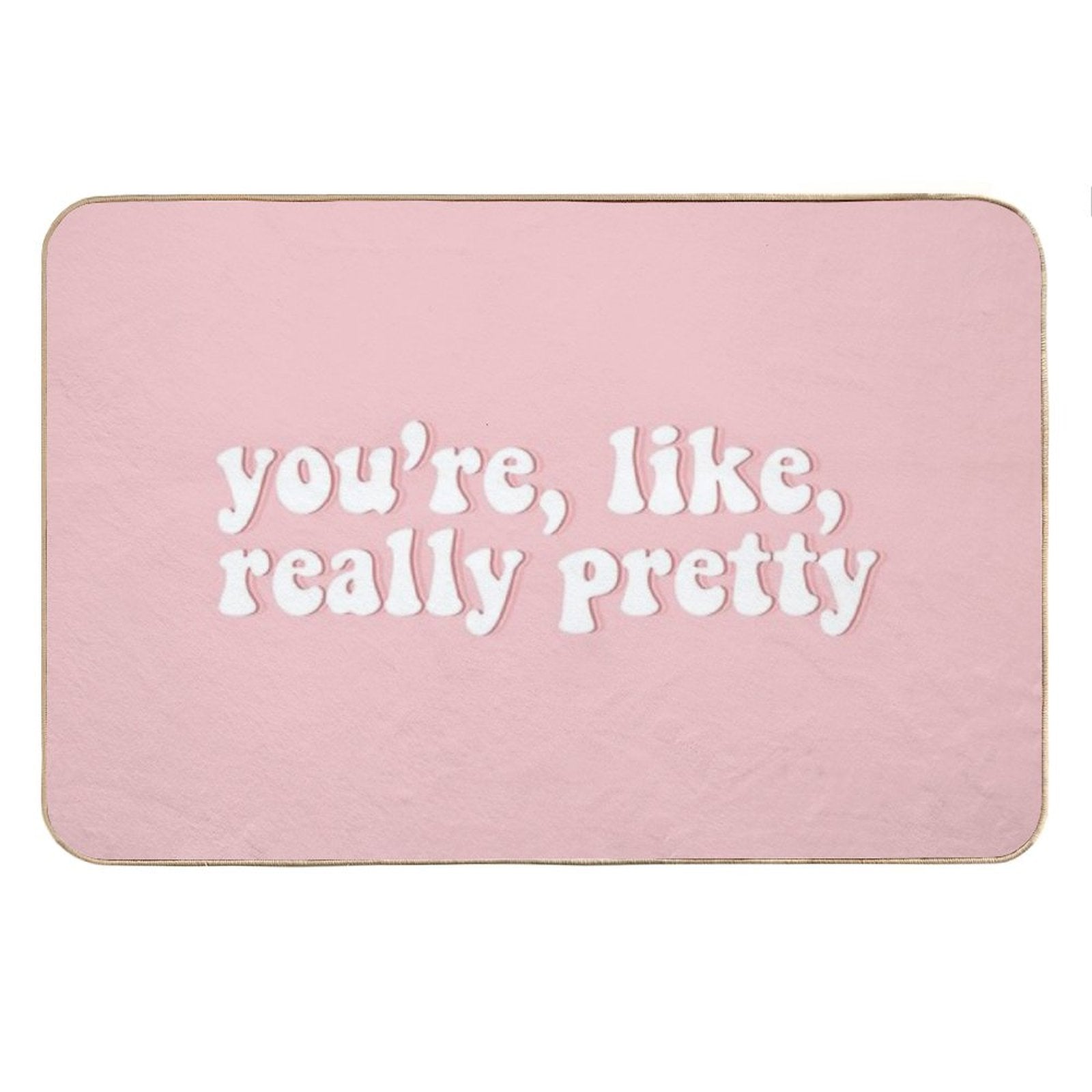 You&amp;#39;re, Like, Really Pretty  Mean Girls Bath Mat