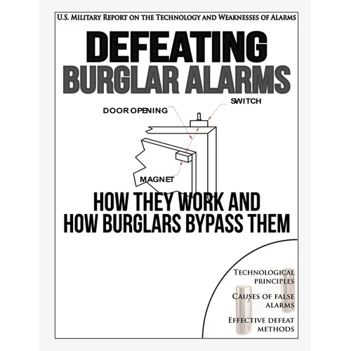 Defeating Burglar Alarms: How They Work, and How Burglars Bypass Them - Paperback