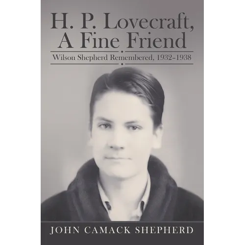 H. P. Lovecraft, A Fine Friend: Wilson Shepherd Remembered, 1932-1938 - Paperback