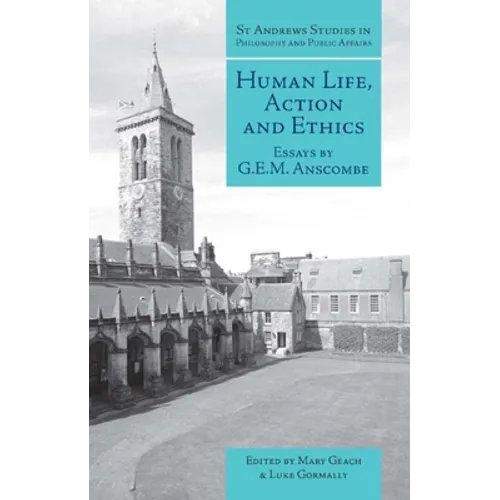 Human Life, Action and Ethics: Essays by G.E.M. Anscombe - Hardcover