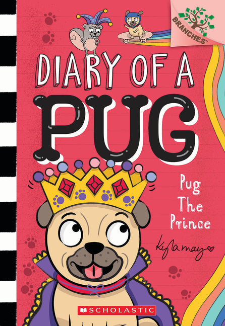 Pug the Prince: A Branches Book (Diary of a Pug #9): A Branches Book - Paperback