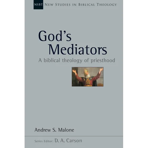 God&amp;#39;s Mediators: A Biblical Theology of Priesthood Volume 43 - Paperback
