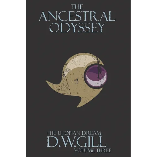 The Ancestral Odyssey: The Utopian Dream - Volume Three - Paperback
