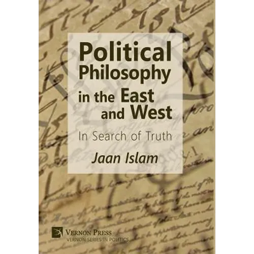 Political Philosophy in the East and West: In Search of Truth - Hardcover