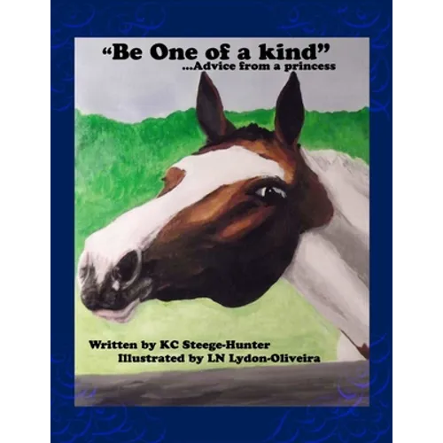 &amp;#39;Be one of a kind...advice from a Princess&amp;#39; - Paperback