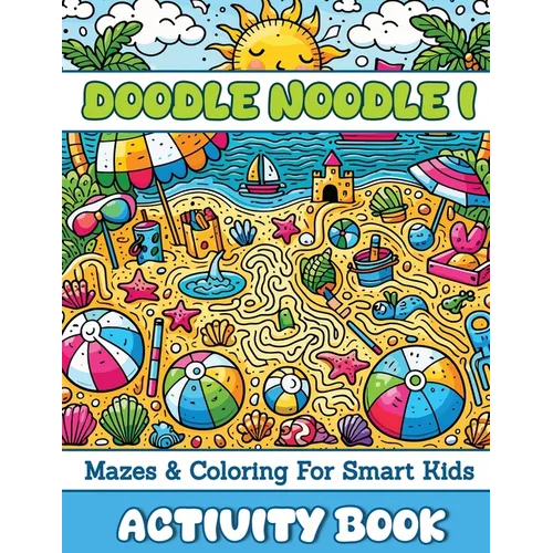 Doodle Noodle 1: Mazes &amp;amp; Coloring for Smart Kids - Paperback