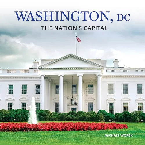 Washington, DC: The Nation&amp;#39;s Capital - Hardcover
