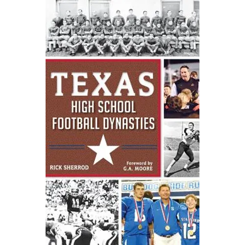 Texas High School Football Dynasties - Hardcover