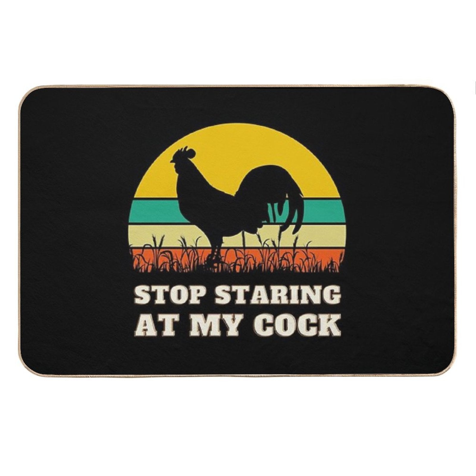 Stop Staring at My Cock Animals Chicken Bath Mat