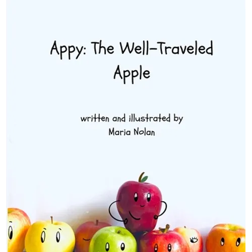 Appy: The Well-Traveled Apple - Hardcover