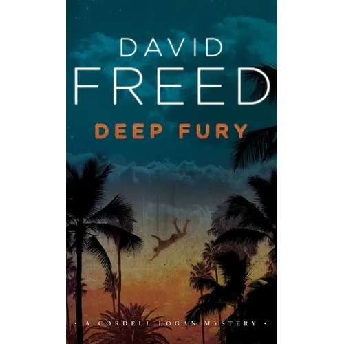 Deep Fury: A Cordell Logan Mystery - Paperback