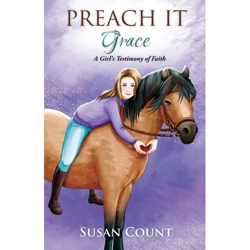 Preach It, Grace: A Girl&amp;#39;s Testimony of Faith - Paperback