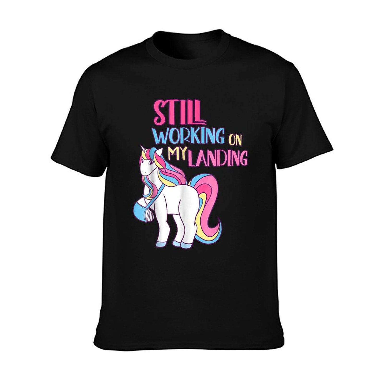 Still Working On My Landing Injury Broken Arm Cute Unicorn T-Shirt