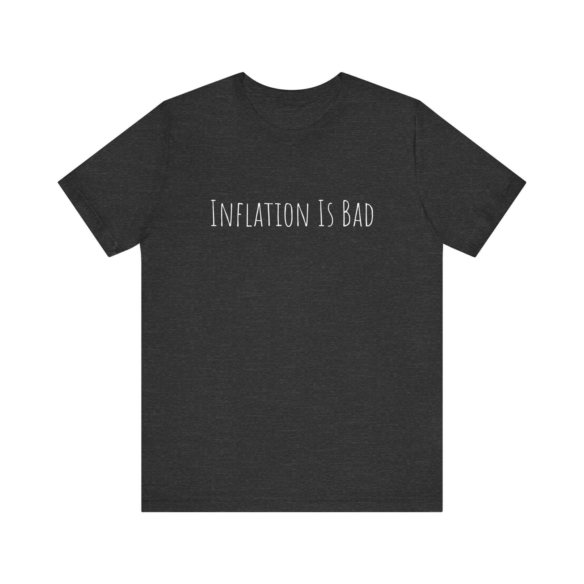Inflation Is Bad T-Shirt
