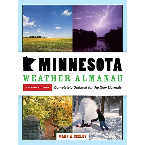 Minnesota Weather Almanac: Second Edition, Completely Updated for the New Normals - Paperback