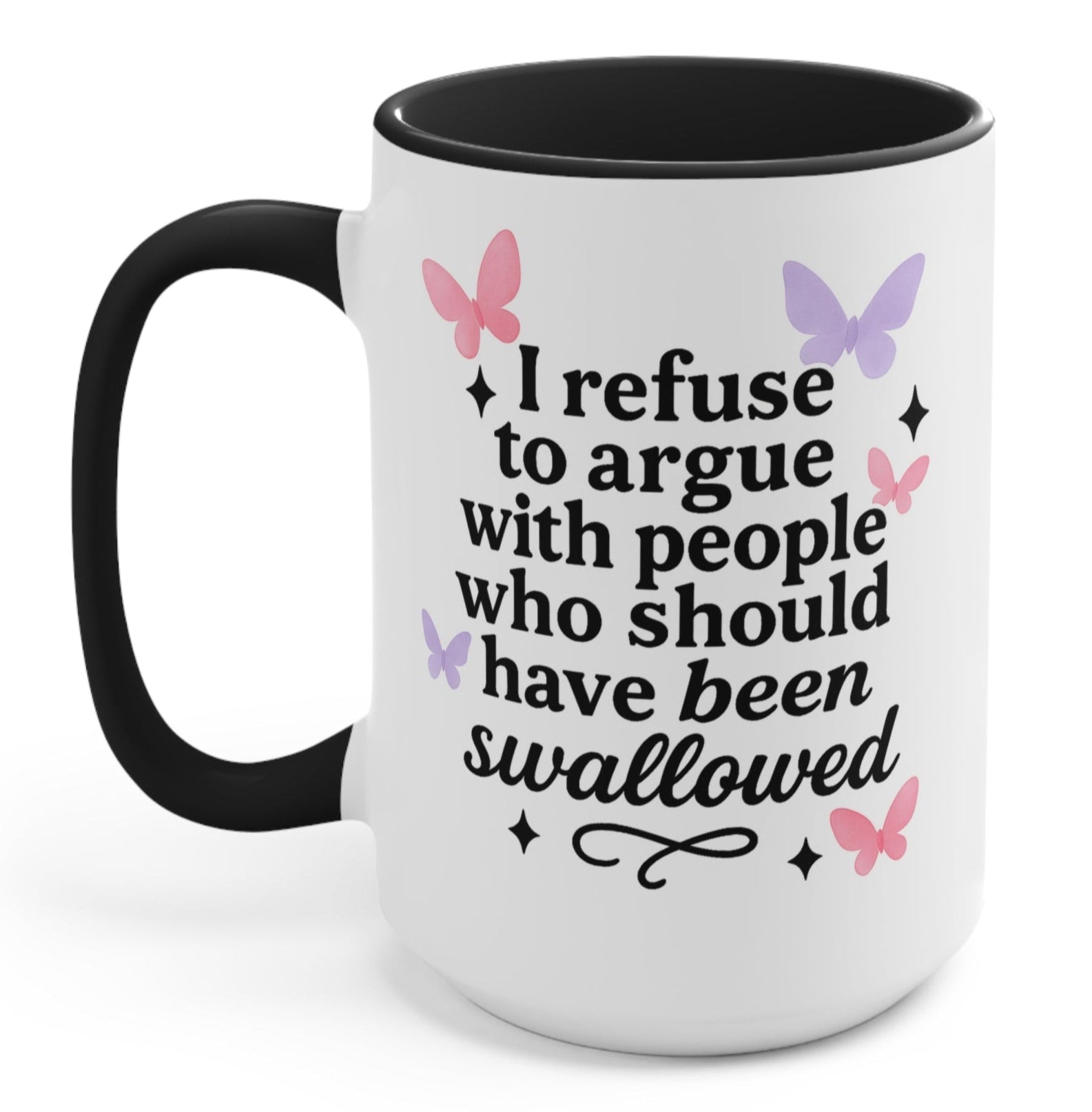 I Refuse To Argue With People Who Should Have Been Swallowed Mug