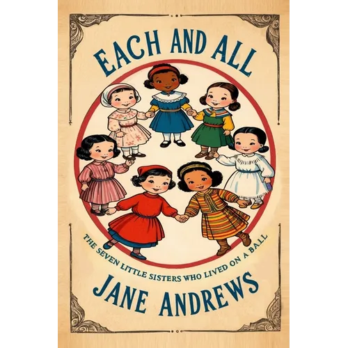 Each and All: The Seven Little Sisters Who Live on a Round Ball - Paperback