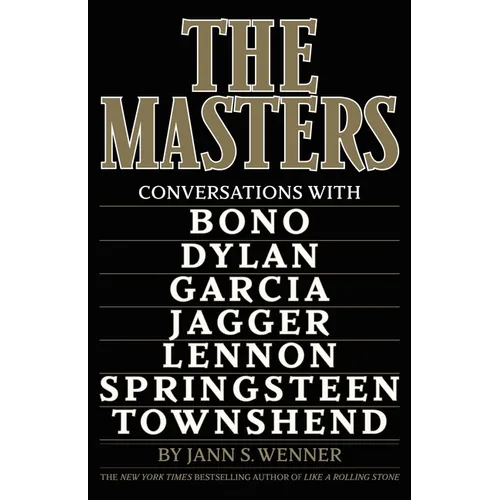 The Masters: Conversations with Dylan, Lennon, Jagger, Townshend, Garcia, Bono, and Springsteen - Hardcover