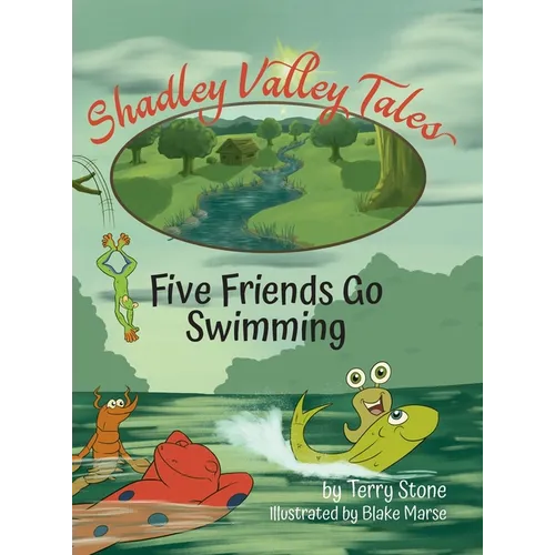 Shadley Valley Tales: Five friends go swimming - Hardcover