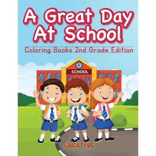 A Great Day At School - Coloring Books 2nd Grade Edition - Paperback