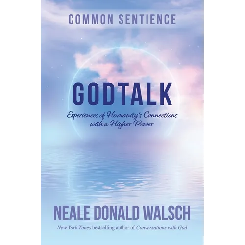 GodTalk: Experiences of Humanity&amp;#39;s Connections with a Higher Power - Paperback