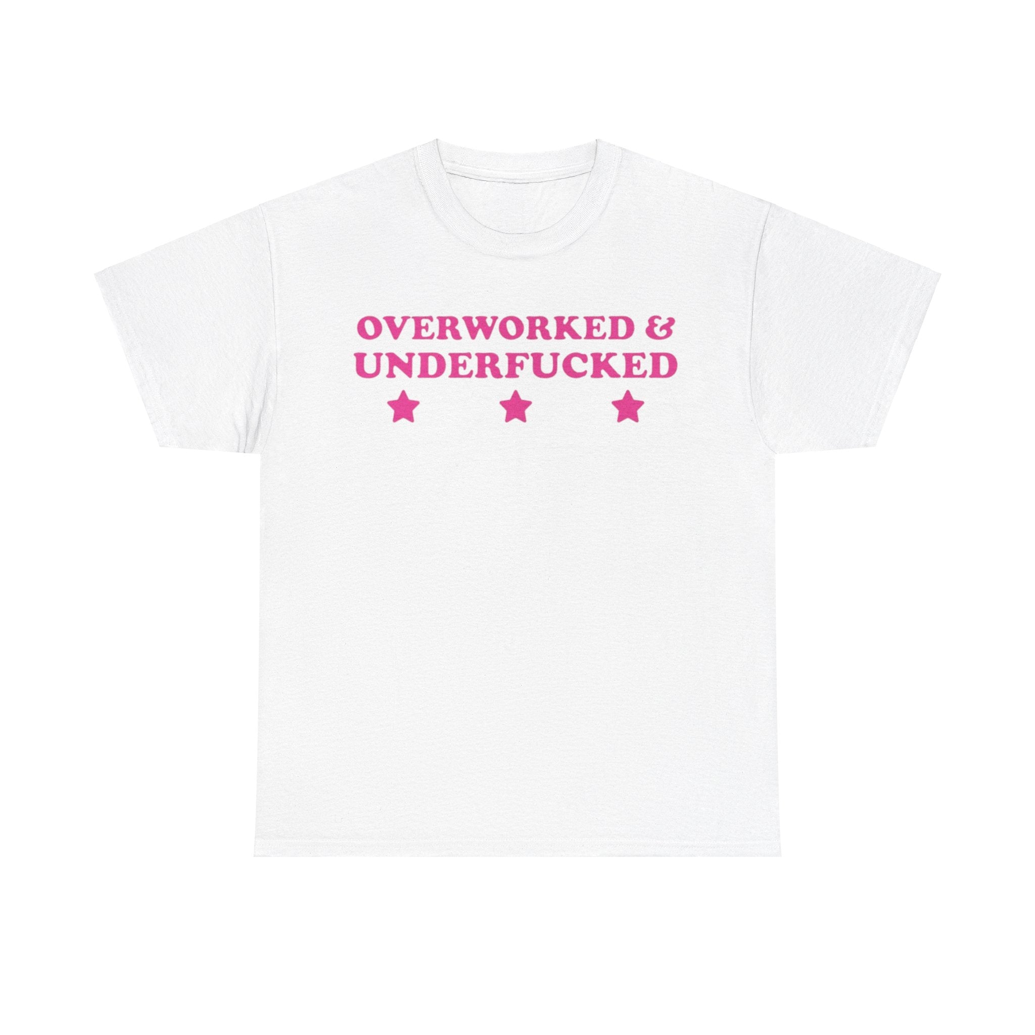 Overworked and underfucked Funny T-shirt Tshirt