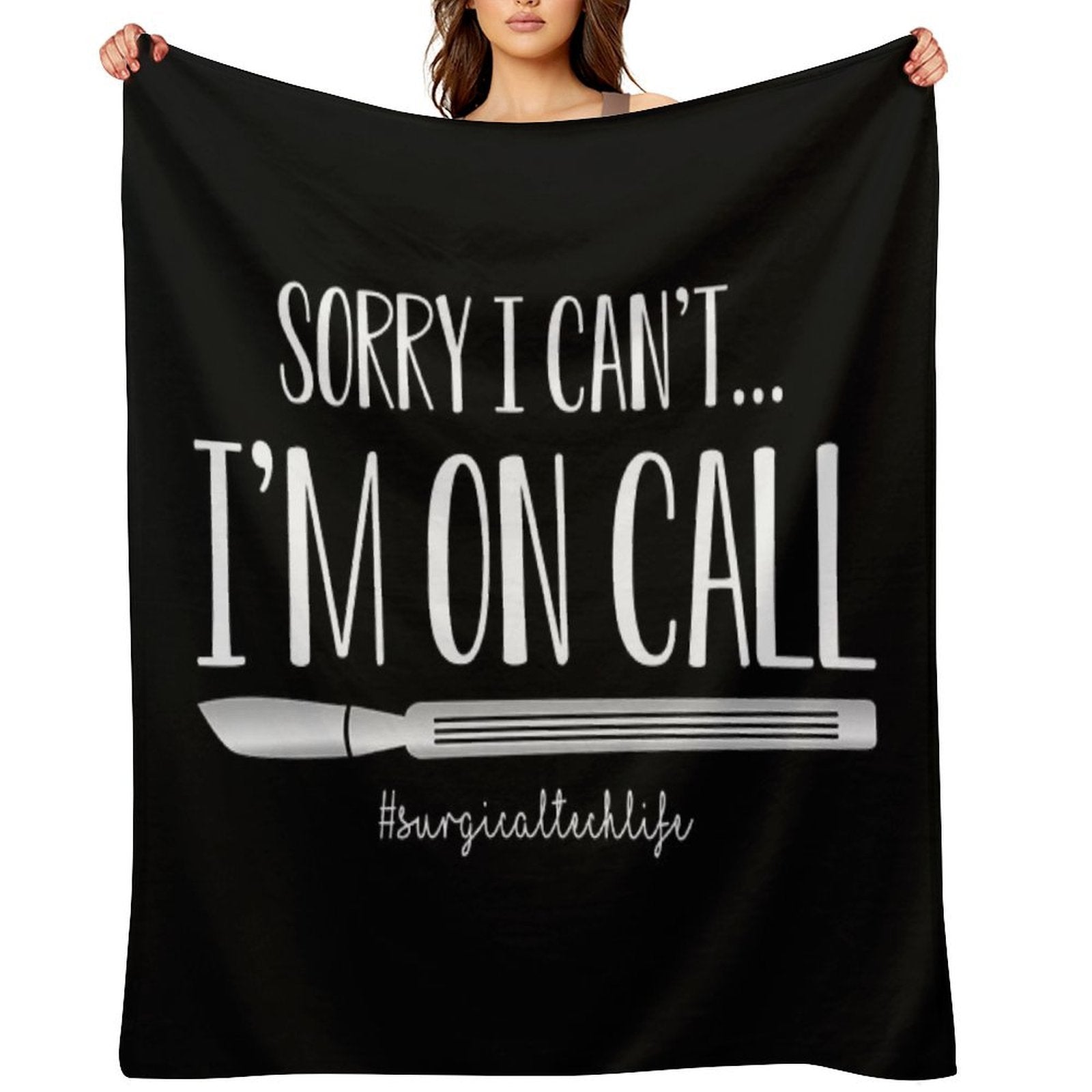 Surgical Tech Funny I&amp;#39;m On Call Scalpel Throw Blanket