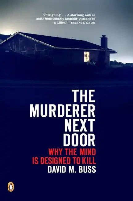 The Murderer Next Door: Why the Mind Is Designed to Kill - Paperback