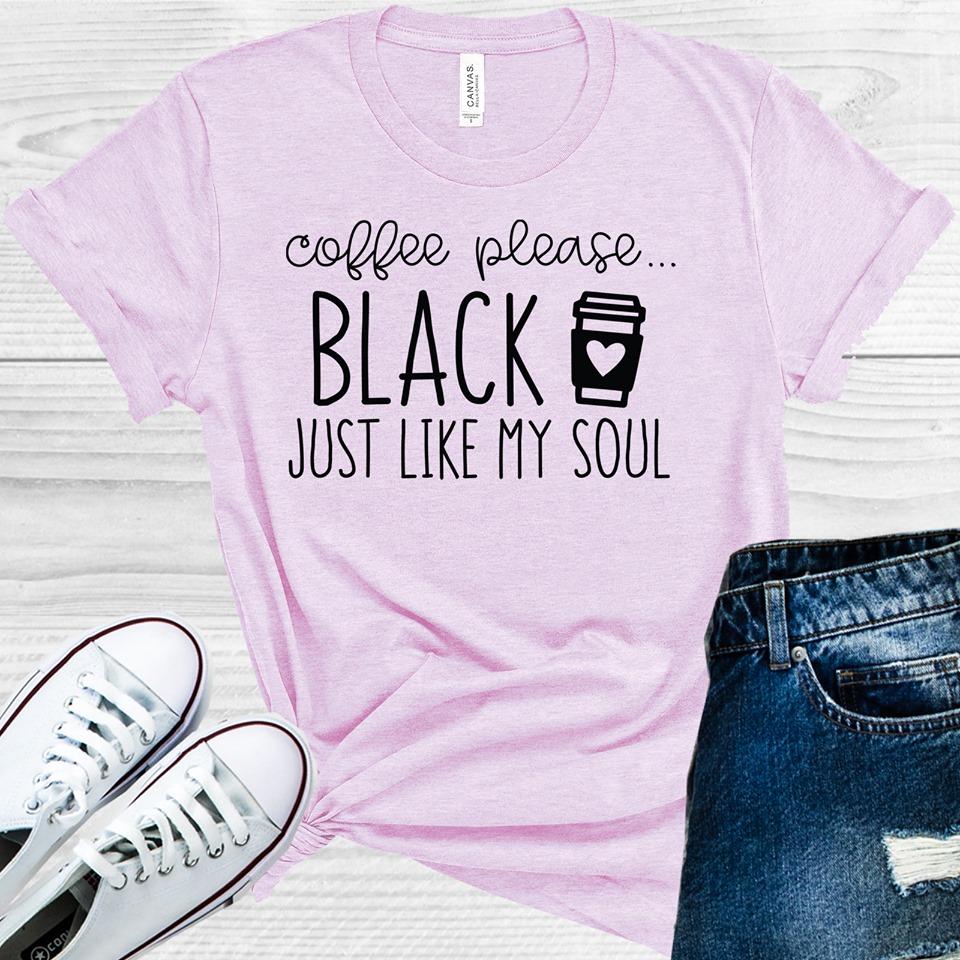 COFFEE PLEASE BLACK JUST LIKE MY SOUL GRAPHIC TEE