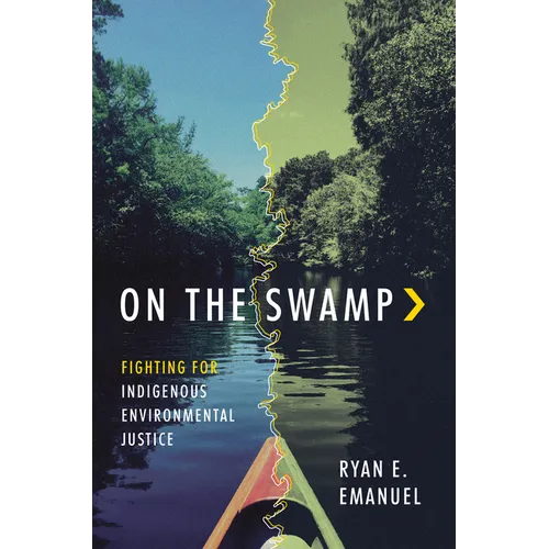 On the Swamp: Fighting for Indigenous Environmental Justice - Paperback