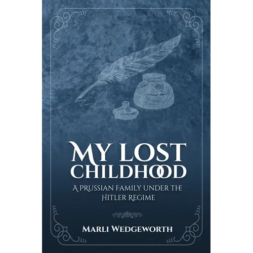 My Lost Childhood: A Prussian Family Under The Hitler Regime - Paperback