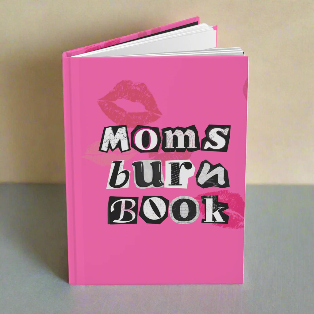 Mom’s Burn Book – Savage Thoughts &amp;amp; Sass Journal