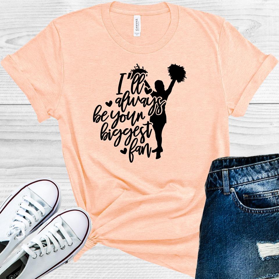 I&amp;#39;ll Always Be Your Biggest Fan Graphic Tee